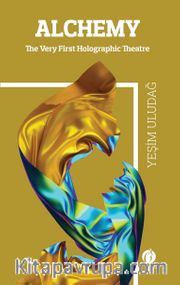 Alchemy <br /> The Wery First Holographic Theatre