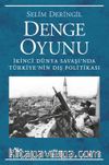 Denge Oyunu & İkinci Dünya Savaşı'nda Türkiye'nin Dış Politikası