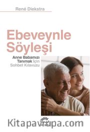 Ebeveynle Söyleşi <br /> Anne Babamızı Tanımak İçin Sohbet Kılavuzu