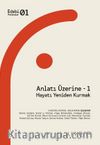 Anlatı Üzerine 1: Hayatı Yeniden Kurmak  