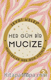 Hergün Bir Mucize <br /> Mucizeler Her Gün Sizinle