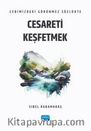 Cebimizdeki Görünmez Sözlükte Cesareti Keşfetmek