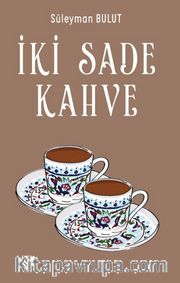 İki Sade Kahve