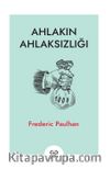 Ahlakın Ahlaksızlığı