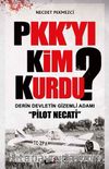 PKK'yı Kim Kurdu? & Derin Devletin Gizemli Adamı Pilot Necati