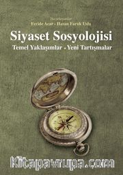 Siyaset Sosyolojisi <br /> Temel Yaklaşımlar - Yeni Tartışmalar