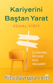 Kariyerini Baştan Yarat: Kendinizin Kariyer Koçu Olun