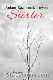 Anlam Kazanmak İsteyen Şiirler