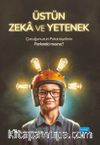 Üstün Zeka ve Yetenek &  Çocuğunuzun Potansiyelinin Farkında mısınız?
