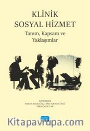 Klinik Sosyal Hizmet <br /> Tanım, Kapsam ve Yaklaşımlar