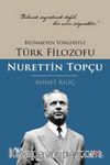 Bilinmeyen Yönleriyle Türk Filozofu Nurettin Topçu