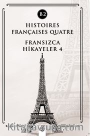 Histoires Françaises Quatre (B2) <br /> Fransızca Hikayeler 4