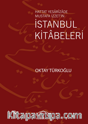 Hattat Yesarîzade Mustafa İzzet’in İstanbul Kitabeleri 