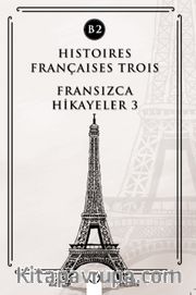 Histoires Françaises Trois (B2) <br /> Fransızca Hikayeler 3