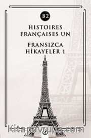 Histoires Françaises Un (B2) <br /> Fransızca Hikayeler 1