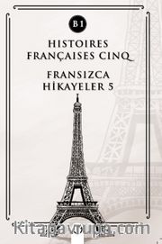 Histoires Françaises Cinq (B1) <br /> Fransızca Hikayeler 5