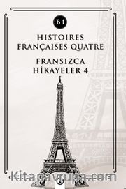 Histoires Françaises Quatre (B1) <br /> Fransızca Hikayeler 4
