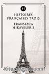 Histoires Françaises Trois (B1) & Fransızca Hikayeler 3