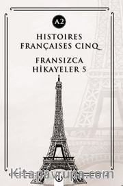 Histoires Françaises Cinq (A2) <br /> Fransızca Hikayeler 5