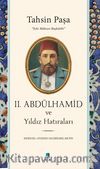 II. Abdülhamid ve Yıldız Hatıraları