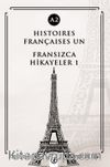 Histoires Françaises Un (A2) & Fransızca Hikayeler 1