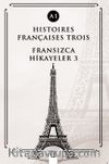 Histoires Françaises Trois (A1) & Fransızca Hikayeler 3
