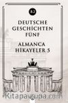 Deutsche Geschichten Fünf (B2) & Almanca Hikayeler 5