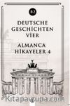 Deutsche Geschichten Vier (B2) & Almanca Hikayeler 4
