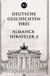 Deutsche Geschichten Drei (B2) & Almanca Hikayeler 3