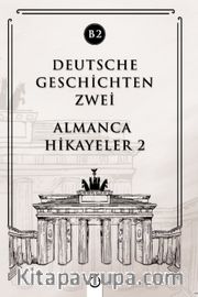 Deutsche Geschichten Zwei (B2) <br /> Almanca Hikayeler 2