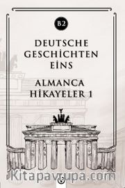 Deutsche Geschichten Eins (B2) <br /> Almanca Hikayeler 1