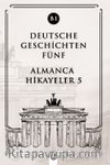Deutsche Geschichten Fünf (B1) & Almanca Hikayeler 5