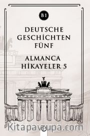 Deutsche Geschichten Fünf (B1) <br /> Almanca Hikayeler 5