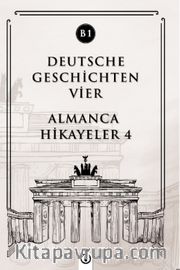 Deutsche Geschichten Vier (B1) <br /> Almanca Hikayeler 4