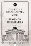 Deutsche Geschichten Zwei (B1) & Almanca Hikayeler 2