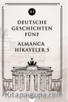 Deutsche Geschichten Fünf (A1) & Almanca Hikayeler 5