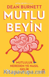 Mutlu Beyin: Mutluluk Nereden ve Nasıl Gelir