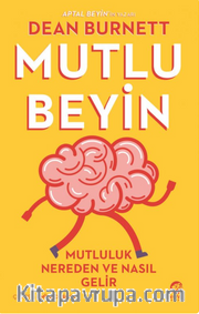 Mutlu Beyin: Mutluluk Nereden ve Nasıl Gelir