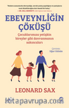 Ebeveynliğin Çöküşü: Çocuklarımıza Yetişkin Bireyler Gibi Davranmanın Sakıncaları