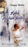 Aşkın Mitolojik Halleri