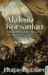 Akdeniz Korsanları (Osmanlı Düşmanlarının Günlük Yaşamı 15.Yüzyıl)