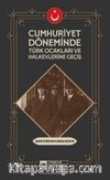 Cumhuriyet Döneminde Türk Ocakları ve Halkevlerine Geçiş