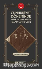 Cumhuriyet Döneminde Türk Ocakları ve Halkevlerine Geçiş