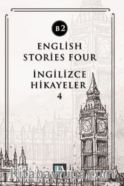 English Stories Four (B2) <br /> İngilizce Hikayeler 4