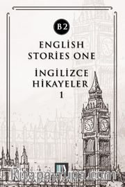 English Stories One (B2) <br /> İngilizce Hikayeler 1