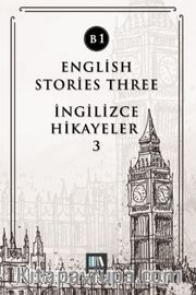 English Stories Three (B1) <br /> İngilizce Hikayeler 3