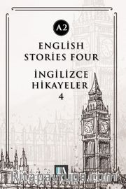 English Stories Four (A2) <br /> İngilizce Hikayeler 4