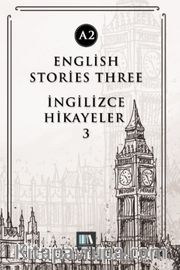 English Stories Three (A2) <br /> İngilizce Hikayeler 3