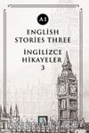 English Stories Three (A1) & İngilizce Hikayeler 3