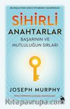 Sihirli Anahtarlar & Başarının ve Mutluluğun Sırları
